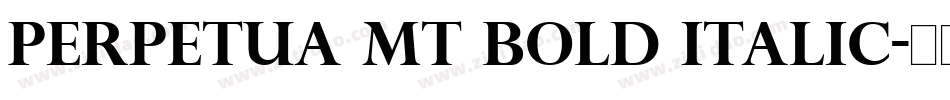 Perpetua MT Bold Italic字体转换